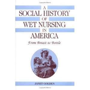  A Social History of Wet Nursing in America From Breast to 