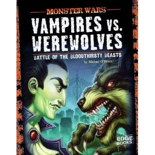 Vampires vs. Werewolves; Battle of the Bloodthirsty Beasts (Edge Books 