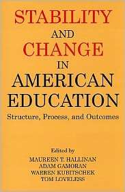 Stability and Change in American Education Structure, Process, and 
