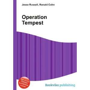  Operation Tempest Ronald Cohn Jesse Russell Books