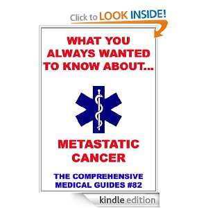 What You Always Wanted To Know About Metastatic Cancer (Medical Basic 