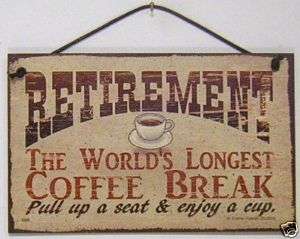 SIGN RETIREMENT COFFEE BREAK old age retire senior 866  