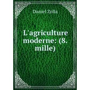  Lagriculture moderne (8. mille) Daniel Zolla Books