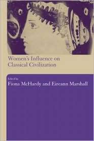 Womens Influence on Classical Civilization, (0415309581), Eireann 