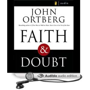  Faith and Doubt (Audible Audio Edition) John Ortberg 