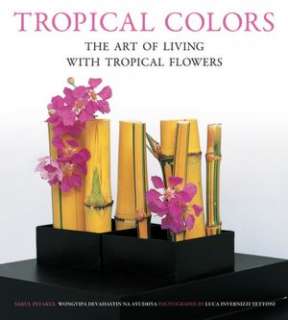  & NOBLE  Tropical Colors The Art of Living with Tropical Flowers 