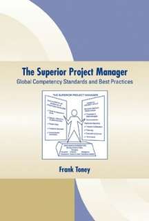    The Superior Project Manager by Frank Toney, CRC Press  Hardcover