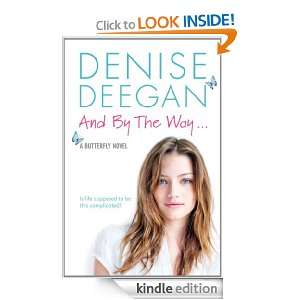 And By The Way Denise Deegan  Kindle Store