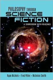 Philosophy Through Science Fiction a coursebook with readings 