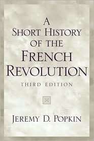 Short History of the French Revolution, (0130600326), Jeremy D 