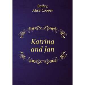Katrina and Jan Alice Cooper Bailey  Books