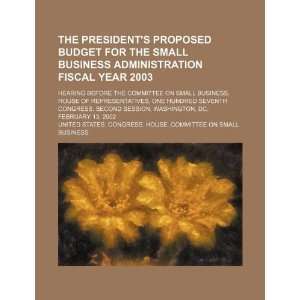 The presidents proposed budget for the Small Business Administration 