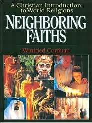 Neighboring Faiths; A Christian Introduction to World Religions 