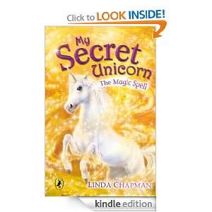 My Secret Unicorn The Magic Spell Linda Chapman  Kindle 