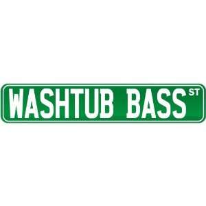  New  Washtub Bass St .  Street Sign Instruments