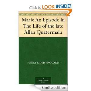 Marie An Episode in The Life of the late Allan Quatermain Henry Rider 