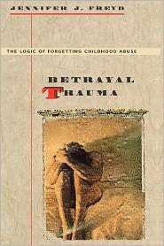 Betrayal Trauma, (0674068068), Jennifer J. Freyd, Textbooks   Barnes 