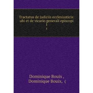   de vicario generali episcopi. 1 Dominique Bouix, ( Dominique Bouix