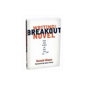  Writing The Breakout Novel Donald Maass Books