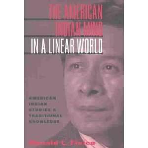   The American Indian Mind in a Linear World Donald Lee Fixico Books