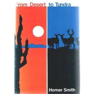  From Desert to Tundra Homer Smith Books