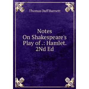   On Shakespeares Play of . Hamlet. 2Nd Ed Thomas Duff Barnett Books