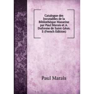   Dufresne de Saint LÃ©on. S (French Edition) Paul Marais Books