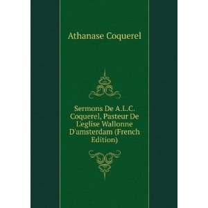   eglise Wallonne Damsterdam (French Edition) Athanase Coquerel Books