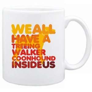   Have A Treeing Walker Coonhound Inside Us   Mug Dog