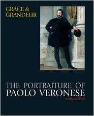 Grace and Grandeur The Portraiture of Paolo Veronese, (1905375239 