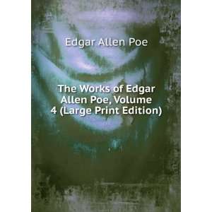    The Works of Edgar Allan Poe, Volume 4 Edgar Allan Poe Books