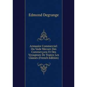   De Toutes Les Classes (French Edition) Edmond Degrange Books