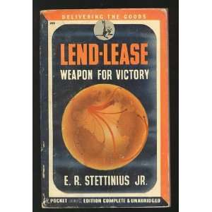    Lend Lease  Weapon for Victory Edward R Stettinius Books