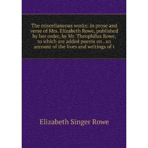  account of the lives and writings of t Elizabeth Singer Rowe Books