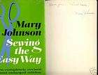 SEWING THE EASY WAY MARY JOHNSON SIGNED RARE VINTAGE HB 1ST EXCELLENT 