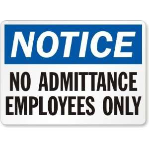 Notice No Admittance Employees Only High Intensity Grade Sign, 24 x 