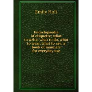  , What to Say  A Book of Manners for Everyday Use Emily Holt Books