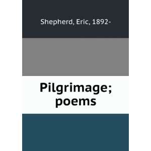  Pilgrimage  poems Eric Shepherd Books