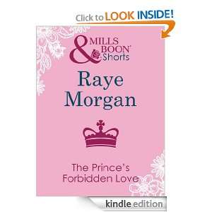 The Princes Forbidden Love (Mills & Boon Short Story) Raye Morgan 
