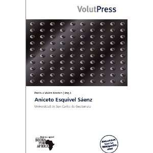  Aniceto Esquivel Sáenz (German Edition) (9786138512530 