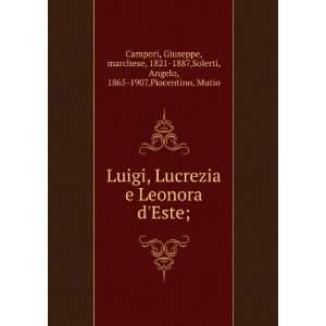  Luigi, Lucrezia e Leonora dEste; Giuseppe, marchese 