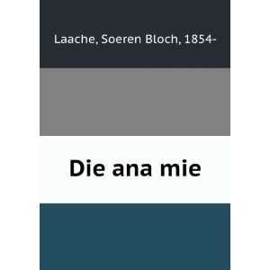  Die anaÌ?mie Soeren Bloch, 1854  Laache Books