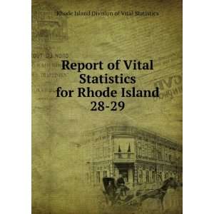 Report of Vital Statistics for Rhode Island. 28 29 Rhode Island 