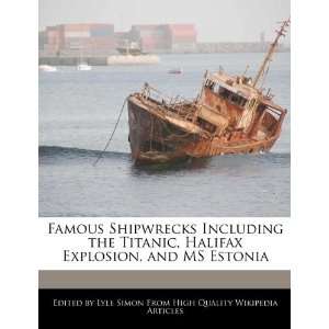  Famous Shipwrecks Including the Titanic, Halifax Explosion 