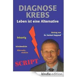 Diagnose Krebs   Leben ist eine Alternative (German Edition) Herbert 