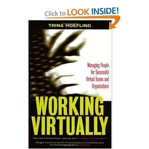  Working Virtually Managing People for Successful Virtual Teams 