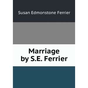  Marriage by S.E. Ferrier. Susan Edmonstone Ferrier Books
