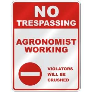  NO TRESPASSING  AGRONOMIST WORKING VIOLATORS WILL BE 