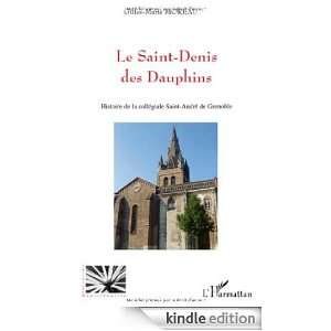 Le Saint Denis des Dauphins  Histoire de la collégiale Saint André 