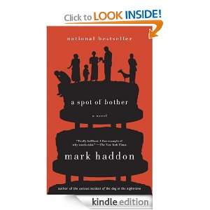 Spot of Bother A Novel Mark Haddon  Kindle Store